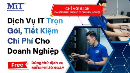 Dịch Vụ IT Trọn Gói, Tiết Kiệm Chi Phí Cho Doanh Nghiệp