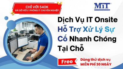 Dịch Vụ IT Onsite Hỗ Trợ Xử Lý Sự Cố Nhanh Chóng Tại Chỗ