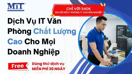 Dịch Vụ IT Văn Phòng Chất Lượng Cao Cho Mọi Doanh Nghiệp